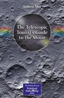 Teleskopowy przewodnik turystyczny po Księżycu - The Telescopic Tourist's Guide to the Moon