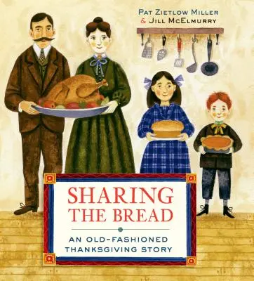 Dzielenie się chlebem: Staromodna opowieść o Święcie Dziękczynienia - Sharing the Bread: An Old-Fashioned Thanksgiving Story