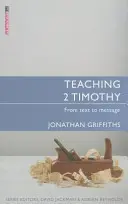 Nauczanie 2 Tymoteusza: Od tekstu do przesłania - Teaching 2 Timothy: From Text to Message