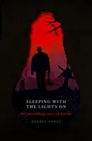 Spanie przy włączonym świetle: Niepokojąca historia horroru - Sleeping with the Lights on: The Unsettling Story of Horror