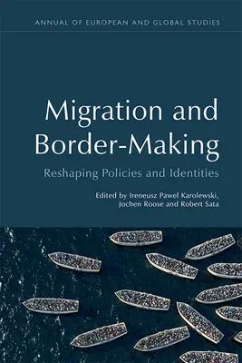 Migracja i kształtowanie granic: Kształtowanie polityki i tożsamości - Migration and Border-Making: Reshaping Policies and Identities