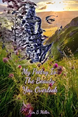 Moja poezja to piękno, które przeoczyłeś - My Poetry Is The Beauty You Overlook