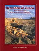 W poszukiwaniu Chaco: Nowe podejście do archeologicznej zagadki - In Search of Chaco: New Approaches to an Archaeological Enigma