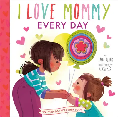 Kocham mamę każdego dnia - I Love Mommy Every Day