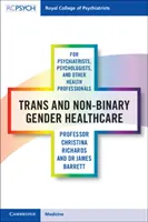 Opieka zdrowotna nad osobami transpłciowymi i niebinarnymi dla psychiatrów, psychologów i innych pracowników służby zdrowia - Trans and Non-Binary Gender Healthcare for Psychiatrists, Psychologists, and Other Health Professionals