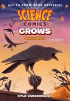 Komiks naukowy: Wrony: Genialne Ptaki - Science Comics: Crows: Genius Birds