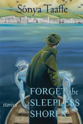 Zapomnij o bezsennych brzegach: Opowiadania - Forget the Sleepless Shores: Stories