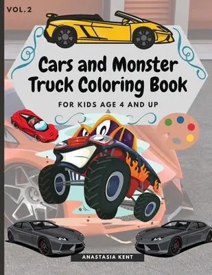 Kolorowanka Samochody i Monster Truck dla dzieci w wieku od 4 lat: zabawna kolorowanka z niesamowitymi samochodami i monster truckami - Cars and Monster Truck Coloring Book For kids age 4 and Up: Fun Coloring book with amazing Cars and Monster Trucks