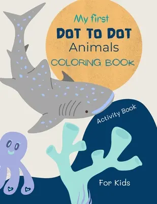 Dot to Dot Animals Book for Kids: Kropka do kropki Zwierzęta Kolorowanka dla dzieci w wieku 4-7 lat z uroczymi i zabawnymi rysunkami zwierząt 52 strony zwierząt kropka do kropki - Dot to Dot Animals Book for Kids: Dot to dot Animals Coloring Book for kids ages 4-7 with cute and fun animal drawings 52 pages of dot to dot animals