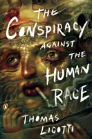 Spisek przeciwko rasie ludzkiej: zmyślony horror - The Conspiracy Against the Human Race: A Contrivance of Horror