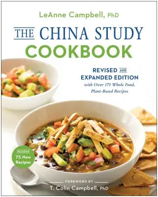 Książka kucharska China Study: Poprawione i rozszerzone wydanie z ponad 175 pełnowartościowymi przepisami na bazie roślin - The China Study Cookbook: Revised and Expanded Edition with Over 175 Whole Food, Plant-Based Recipes