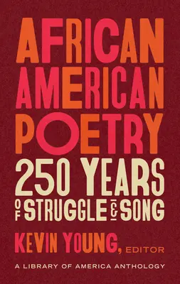 African American Poetry: 250 Years of Struggle & Song (Loa #333): Antologia Biblioteki Amerykańskiej - African American Poetry: 250 Years of Struggle & Song (Loa #333): A Library of America Anthology