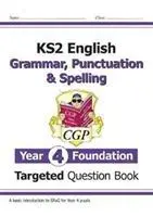 KS2 English Targeted Question Book: Gramatyka, interpunkcja i ortografia - Rok 4 Foundation - KS2 English Targeted Question Book: Grammar, Punctuation & Spelling - Year 4 Foundation