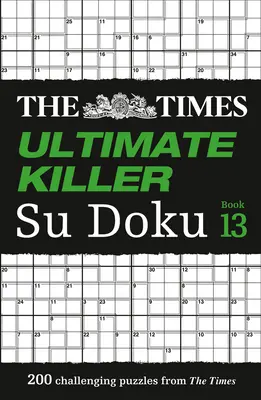 The Times Ultimate Killer Su Doku: Księga 13: 200 trudnych łamigłówek z The Times - The Times Ultimate Killer Su Doku: Book 13: 200 Challenging Puzzles from the Tmes