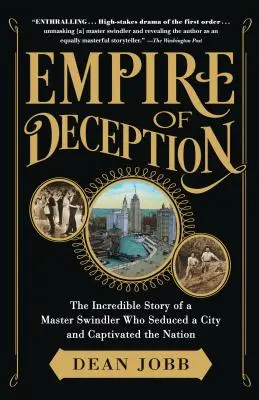 Imperium oszustwa: Niesamowita historia mistrza oszustwa, który uwiódł miasto i zniewolił naród - Empire of Deception: The Incredible Story of a Master Swindler Who Seduced a City and Captivated the Nation