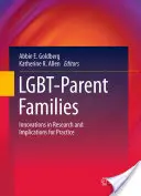 Rodziny rodziców LGBT: Innowacje w badaniach i implikacje dla praktyki - Lgbt-Parent Families: Innovations in Research and Implications for Practice