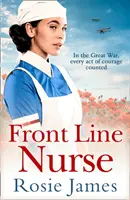 Pielęgniarka z pierwszej linii frontu - pełna nadziei saga o pierwszej wojnie światowej - Front Line Nurse - An Emotional First World War Saga Full of Hope