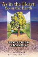 Jak w sercu, tak i na ziemi: Odwrócenie pustynnienia duszy i gleby - As in the Heart, So in the Earth: Reversing the Desertification of the Soul and the Soil