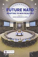 Przyszłość NATO: Adaptacja do nowych realiów - Future NATO: Adapting to New Realities