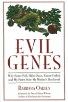 Geny zła: Dlaczego Rzym upadł, Hitler wzrósł, Enron zawiódł, a moja siostra ukradła chłopaka mojej matki - Evil Genes: Why Rome Fell, Hitler Rose, Enron Failed, and My Sister Stole My Mother's Boyfriend