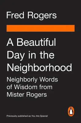 Piękny dzień w sąsiedztwie (Movie Tie-In): Sąsiedzkie słowa mądrości od Mistera Rogersa - A Beautiful Day in the Neighborhood (Movie Tie-In): Neighborly Words of Wisdom from Mister Rogers