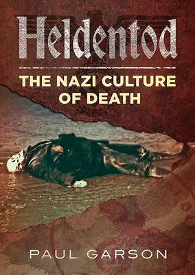 Heldentod: Nazistowska kultura śmierci - Heldentod: The Nazi Culture of Death