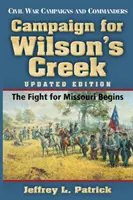 Kampania na rzecz Wilson's Creek: rozpoczyna się walka o Missouri - Campaign for Wilson's Creek: The Fight for Missouri Begins