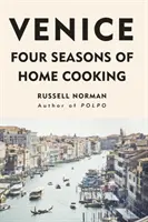 Wenecja - Cztery pory roku domowej kuchni - Venice - Four Seasons of Home Cooking