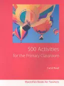 500 ćwiczeń dla uczniów szkół podstawowych - 500 Primary Classroom Activities