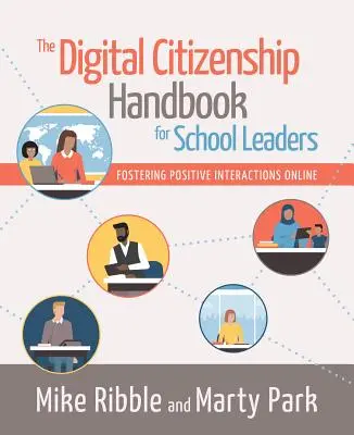 Podręcznik obywatelstwa cyfrowego dla dyrektorów szkół: Wspieranie pozytywnych interakcji online - The Digital Citizenship Handbook for School Leaders: Fostering Positive Interactions Online