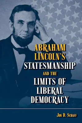 Mentalność Abrahama Lincolna i granice liberalnej demokracji - Abraham Lincoln's Statesmanship and the Limits of Liberal Democracy