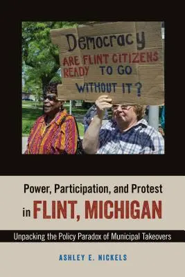 Władza, uczestnictwo i protesty we Flint w stanie Michigan: Rozpakowywanie paradoksu polityki przejęć komunalnych - Power, Participation, and Protest in Flint, Michigan: Unpacking the Policy Paradox of Municipal Takeovers