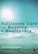 Opieka paliatywna w pielęgniarstwie i opiece zdrowotnej - Palliative Care in Nursing and Healthcare