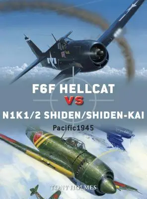 Hellcat Vs Shiden/Shiden-Kai: Teatr Pacyfiku 1944-45 - Hellcat Vs Shiden/Shiden-Kai: Pacific Theater 1944-45