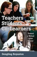 Nauczyciele i uczniowie jako współuczestnicy procesu uczenia się: W kierunku teorii wzajemnych wartości - Teachers and Students as Co-Learners: Toward a Mutual Value Theory