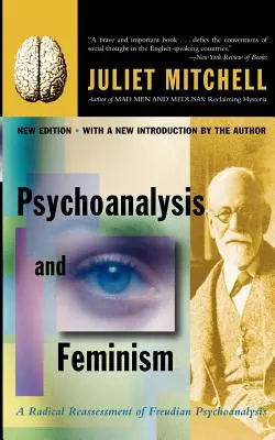 Psychoanaliza i feminizm: Radykalna ponowna ocena freudowskiej psychoanalizy - Psychoanalysis and Feminism: A Radical Reassessment of Freudian Psychoanalysis