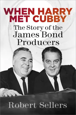 Kiedy Harry spotkał Cubby'ego: Historia producentów Jamesa Bonda - When Harry Met Cubby: The Story of the James Bond Producers