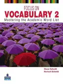 Koncentracja na słownictwie 2: Opanowanie akademickiej listy słów - Focus on Vocabulary 2: Mastering the Academic Word List