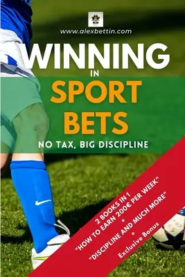 Wygrywanie w zakładach sportowych: Bez podatków, duża dyscyplina - Winning in Sport Bets: No Tax, Big Discipline