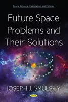 Przyszłe problemy kosmiczne i ich rozwiązania - Future Space Problems and Their Solutions