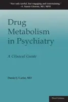 Metabolizm leków w psychiatrii: Przewodnik kliniczny - Drug Metabolism in Psychiatry: A Clinical Guide