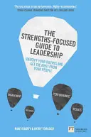 Przewodnik po przywództwie skoncentrowanym na mocnych stronach: Zidentyfikuj swoje talenty i wykorzystaj potencjał swojego zespołu - The Strengths-Focused Guide to Leadership: Identify Your Talents and Get the Most from Your Team