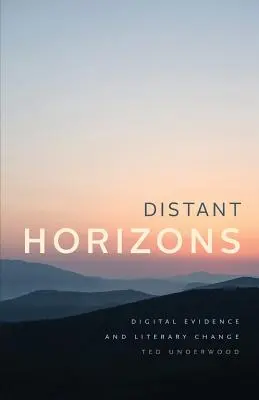 Odległe horyzonty: Cyfrowe dowody i literackie zmiany - Distant Horizons: Digital Evidence and Literary Change