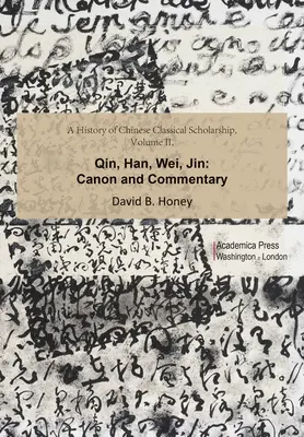 Historia chińskiej nauki klasycznej, tom II: Qin, Han, Wei, Jin - A History of Chinese Classical Scholarship, Volume II: Qin, Han, Wei, Jin