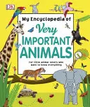 Moja encyklopedia bardzo ważnych zwierząt - dla małych miłośników zwierząt, którzy chcą wiedzieć wszystko - My Encyclopedia of Very Important Animals - For Little Animal Lovers Who Want to Know Everything