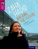 Oxford Reading Tree TreeTops inFact: Poziom 10: Zaha Hadid: Building the Future - Oxford Reading Tree TreeTops inFact: Level 10: Zaha Hadid: Building the Future