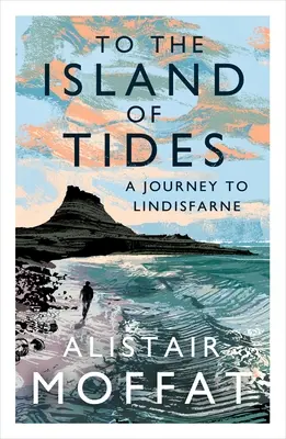 Na wyspę przypływów: Podróż do Lindisfarne - To the Island of Tides: A Journey to Lindisfarne