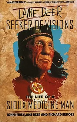 Lame Deer, Seeker of Visions: Życie człowieka medycyny Siuksów - Lame Deer, Seeker of Visions: The Life of a Sioux Medicine Man