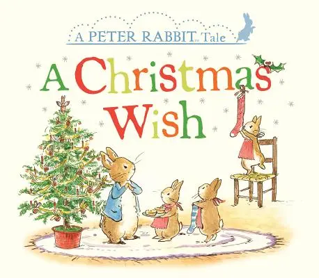 Świąteczne życzenie: Opowieść o Piotrusiu Króliku - A Christmas Wish: A Peter Rabbit Tale