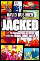 Jacked - Nieautoryzowana zakulisowa historia Grand Theft Auto - Jacked - The Unauthorized Behind-the-Scenes Story of Grand Theft Auto